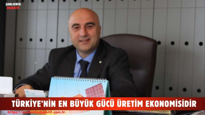 Zekeriya Mete: Üretim Güçlenmeden Türkiye Güçlenemez